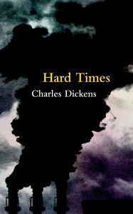 Title: Hard Times, Author: Charles Dickens