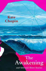 Title: The Awakening, Author: Kate Chopin