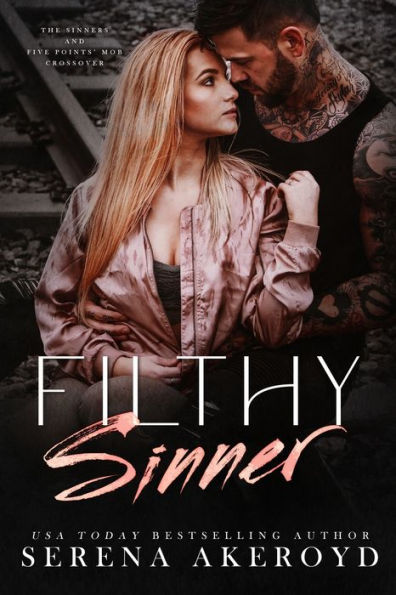 Filthy Sinner (A Dark & Dirty Sinners X Five Points' Mob Crossover): MC Romance X Mafia Romance