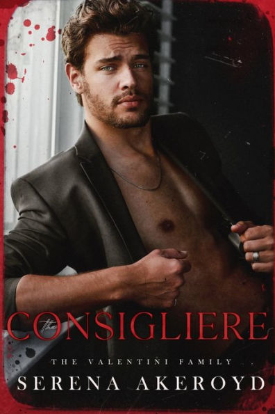 The Consigliere (The Valentini Family: Mafia Romance