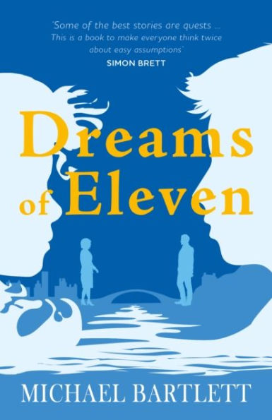 Dreams of Eleven: the gripping, unexpected story of a quest, from the author of PERSONAL ISLANDS