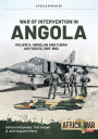 War of Intervention in Angola: Volume 5: Angolan and Cuban Air Forces, 1987-1992