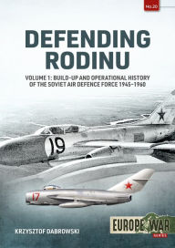 Text format books free download Defending Rodinu: Volume 1: Build-Up and Operational History of the Soviet Air Defence Force 1945-1960 DJVU MOBI 9781915070715