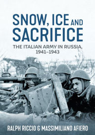 It series computer books free download Snow, Ice and Sacrifice: The Italian Army in Russia, 1941-1943