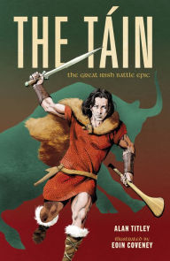 Title: The Táin: The Great Irish Battle Epic, Author: Alan Titley