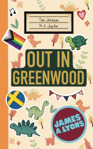 Title: Out in Greenwood: The most anticipated YA novel for 2025, Author: James A Lyons