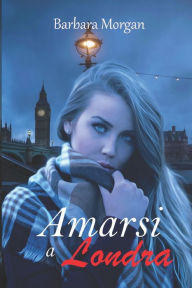 Title: Amarsi a Londra (vol.1), Author: Barbara Morgan