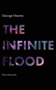 Online books pdf download The Infinite Flood 9781915079565 MOBI DJVU PDB by George Neame, George Neame (English Edition)