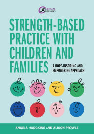 Title: Strength-based Practice with Children and Families, Author: Angela Hodgkins