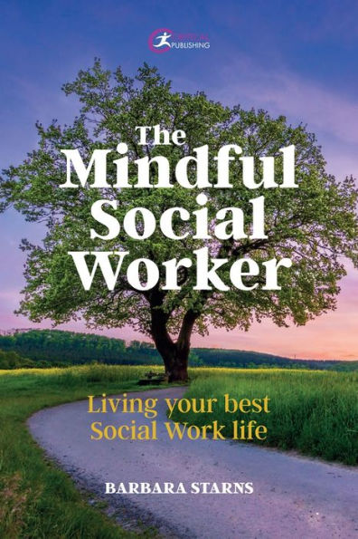 The Mindful social Worker: Living your best work life