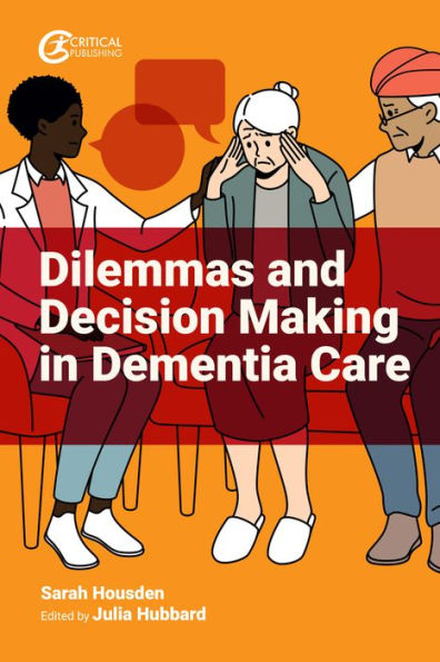 Dilemmas and Decision Making Dementia Care