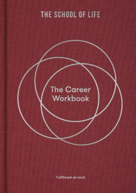 Ebooks rapidshare downloads The Career Workbook: Fulfilment at work by The School of Life in English RTF iBook PDB 9781915087058