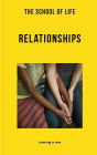 The School of Life: Relationships: Learning to love