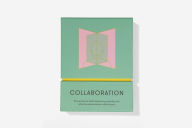 Title: Collaboration Cards: 52 exercises to foster diplomacy, empathy and effective communication within teams, Author: The School of Life