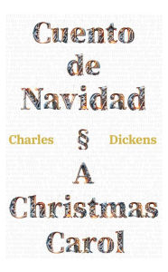 Title: Cuento de Navidad - A Christmas Carol, Author: Charles Dickens