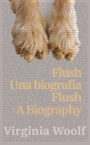 Title: Flush: Una biografía - Flush: A Biography, Author: Virginia Woolf