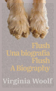 Title: Flush: Una biografía - Flush: A Biography, Author: Virginia Woolf