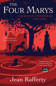 Title: The Four Marys : A Quartet of Contemporary Folk Tales: A Quartet of Contemporary Folk Tales, Author: Jean Rafferty