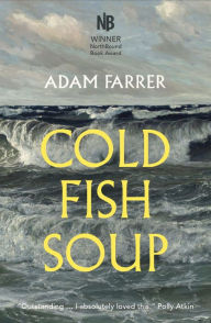 Title: Cold Fish Soup, Author: Adam Farrer