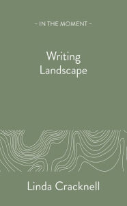 Title: Writing Landscape, Author: Linda Cracknell