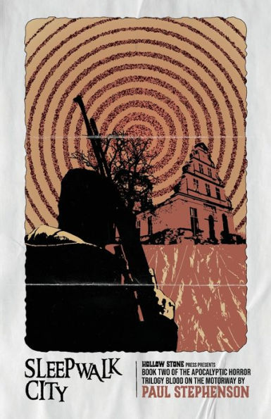 Sleepwalk City: Book two of the British apocalyptic horror trilogy, Blood on the Motorway
