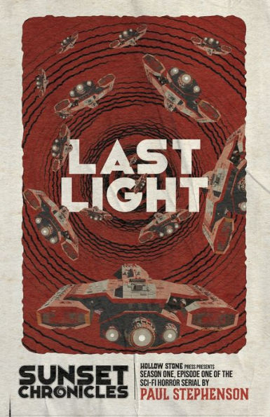 Last Light: Season One, Episode One of the sci-fi horror serial, The Sunset Chronicles