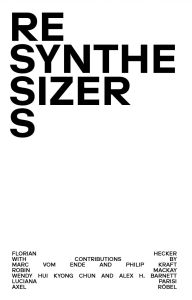 Title: Resynthesizers, Author: Florian Hecker