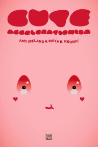 Title: Cute Accelerationism, Author: Amy Ireland