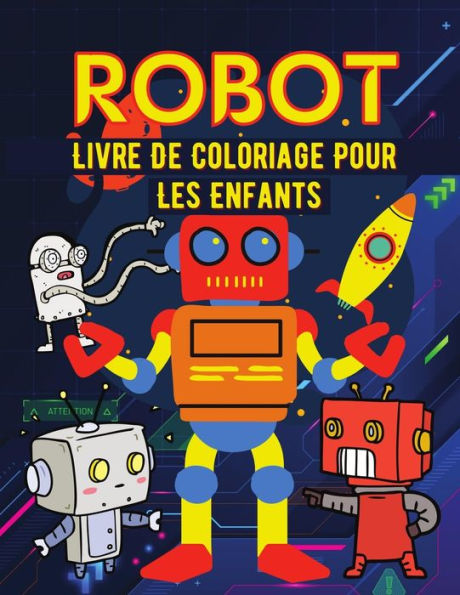 Robot Livre de coloriage pour les enfants: Livre de coloriage de robots simples pour les enfants