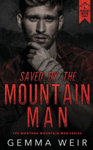 Title: Saved by the Mountain Man, Author: Gemma Weir