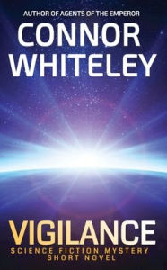 Title: Vigilance: Science Fiction Mystery Short Novel, Author: Connor Whiteley