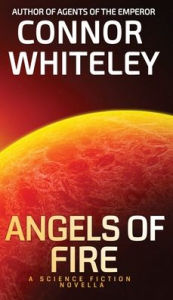 Title: Angels of Fire: A Science Fiction Novella, Author: Connor Whiteley