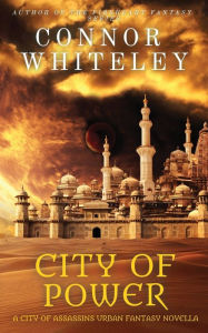 Title: City of Power: A City of Assassins Urban Fantasy Novella, Author: Connor Whiteley