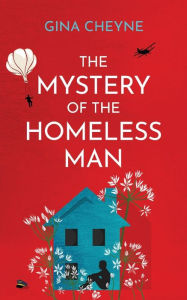 Downloading google ebooks free The Mystery of the Homeless Man by Gina Cheyne, Gina Cheyne English version 9781915138095 PDF