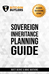 Title: Sovereign Inheritance Planning Guide, Author: MATT BERKE