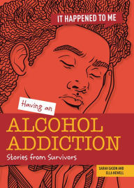 Download books free epub Having an Alcohol Addiction: Stories from Survivors 9781915153104 (English literature)