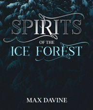 Title: Spirits of the Ice Forest, Author: Max Davine