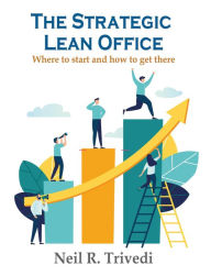 Title: The Strategic Lean Office, Author: Neil Trivedi