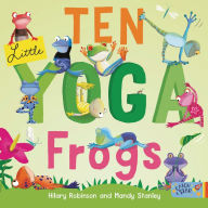 Title: Ten Little Yoga Frogs, Author: Hilary Robinson