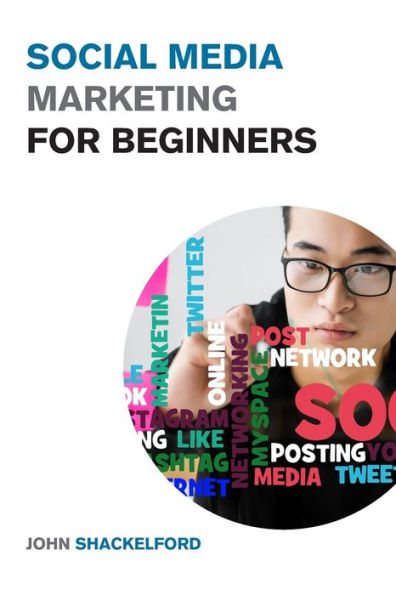 Social Media Marketing for Beginners: Turn Your Business into a Cash Cow using Tiktok, Facebook, and Instagram - A Complete Digital Marketing Guide Included