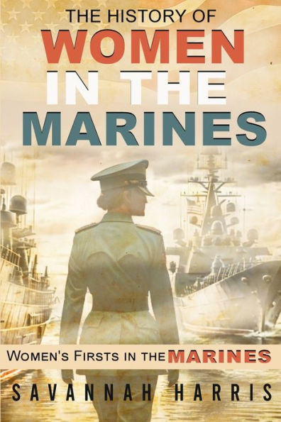 The History of Women in The Marines: Women's Firsts In The Marines