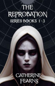 Title: The Reprobation Series: Book 1 - 3, Author: Catherine Fearns