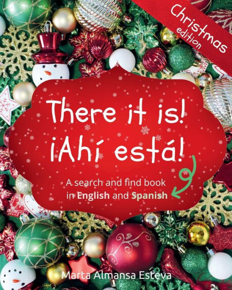 There it is! Ã¯Â¿Â½Ahi esta! Christmas edition: A search and find book in English and Spanish