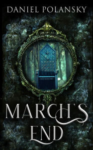 Title: March's End, Author: Daniel Polansky