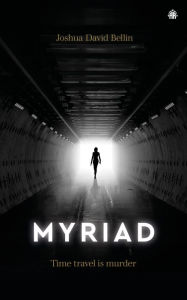 Title: Myriad, Author: Joshua David Bellin