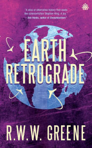 Title: Earth Retrograde: Book II of the First Planets, Author: R.W.W. Greene