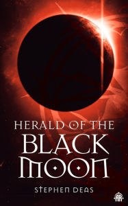 Title: Herald of the Black Moon: Black Moon, Book III, Author: Stephen Deas