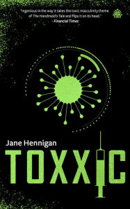 Title: Toxxic, Author: Jane Hennigan
