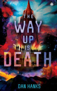 Free download electronic books in pdf The Way Up is Death by Dan Hanks 9781915202949 PDB ePub FB2