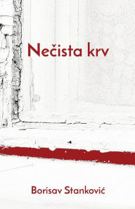 Title: Necista krv, Author: Borisav Stankovic